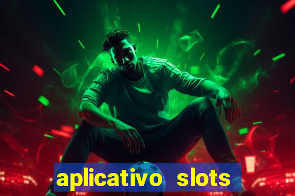 aplicativo slots paga mesmo