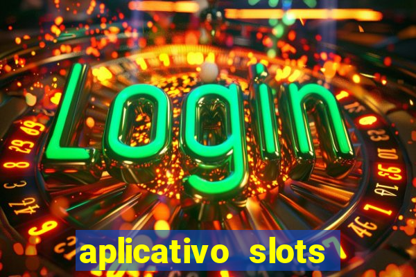 aplicativo slots paga mesmo