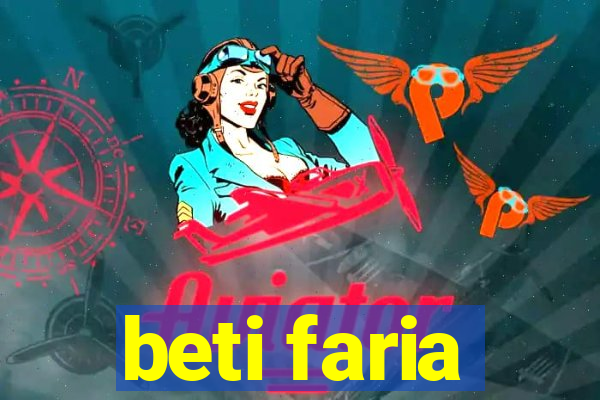 beti faria