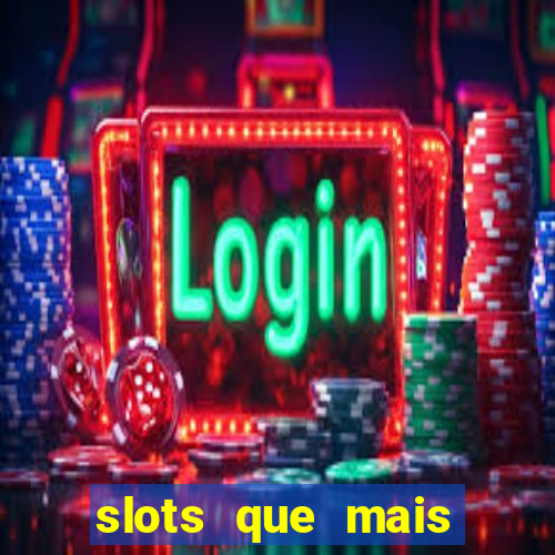 slots que mais pagam 2024