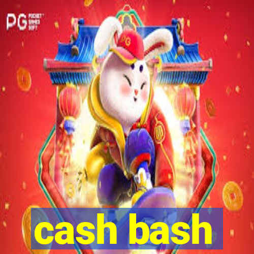 cash bash