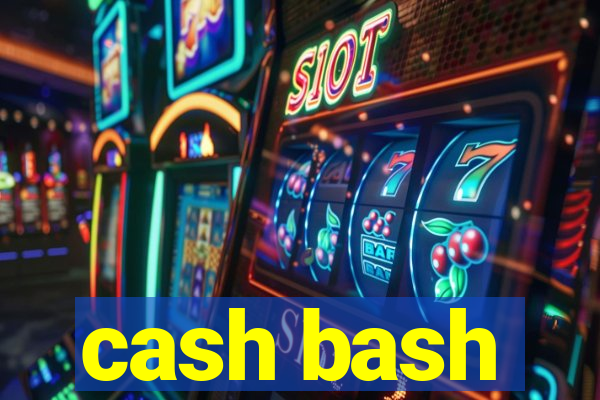 cash bash