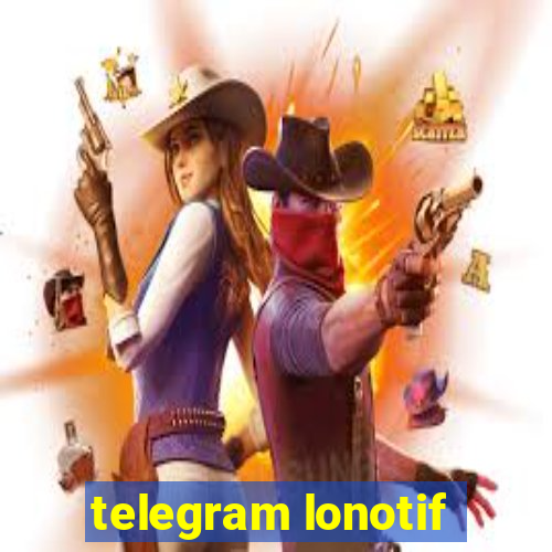 telegram lonotif