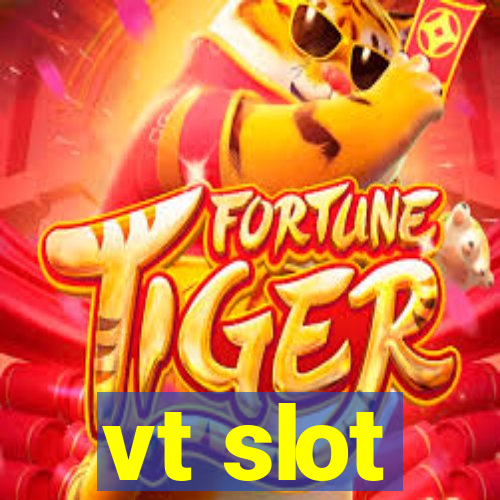 vt slot