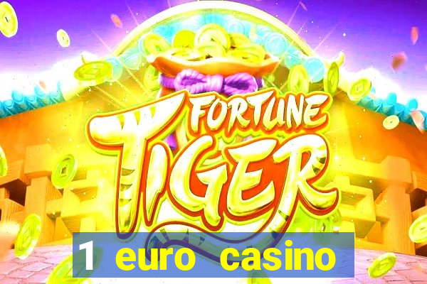 1 euro casino bonus10 euro casino