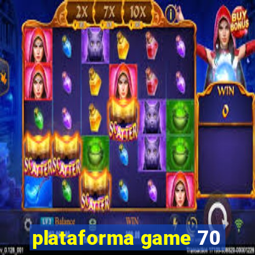 plataforma game 70