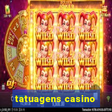 tatuagens casino