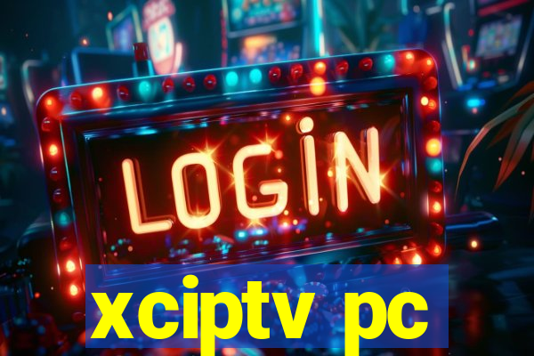 xciptv pc