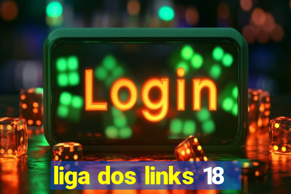 liga dos links 18