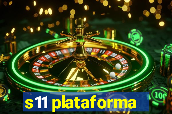 s11 plataforma