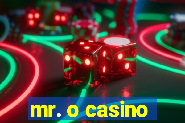 mr. o casino