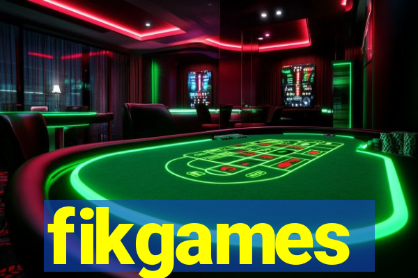 fikgames