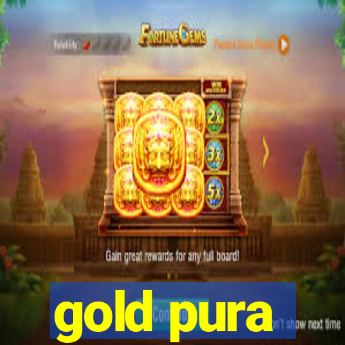 gold pura