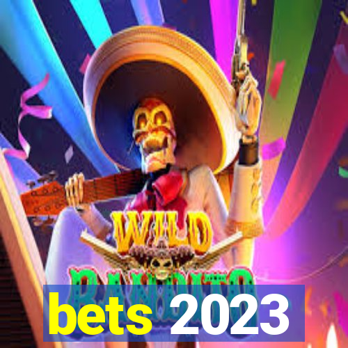 bets 2023