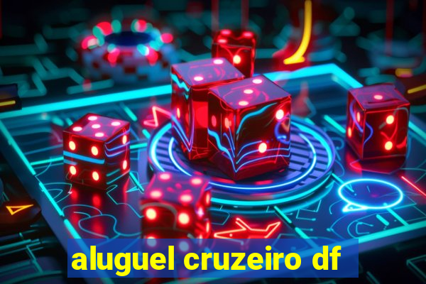 aluguel cruzeiro df