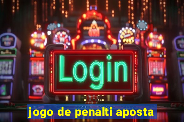 jogo de penalti aposta