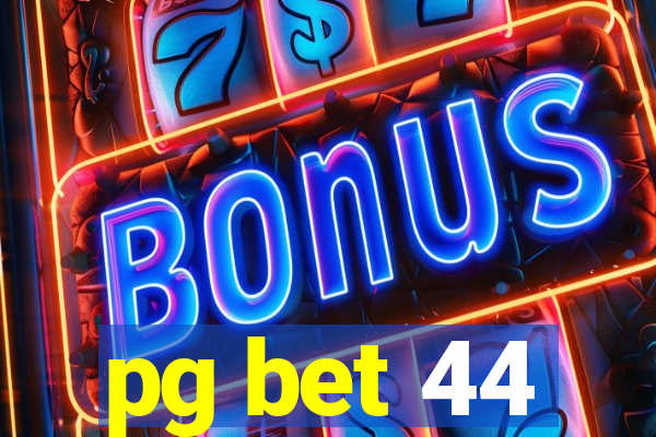 pg bet 44