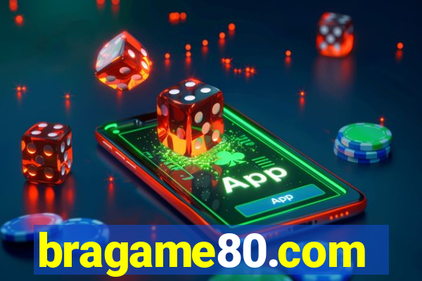 bragame80.com