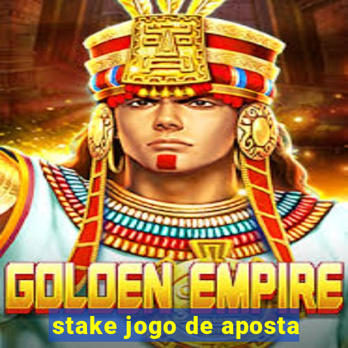 stake jogo de aposta