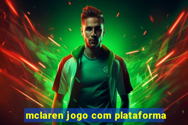 mclaren jogo com plataforma