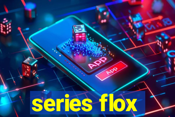 series flox