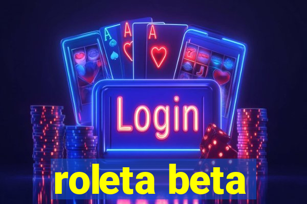 roleta beta