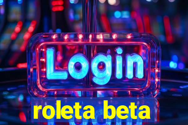 roleta beta