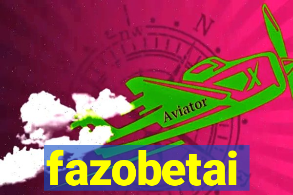 fazobetai