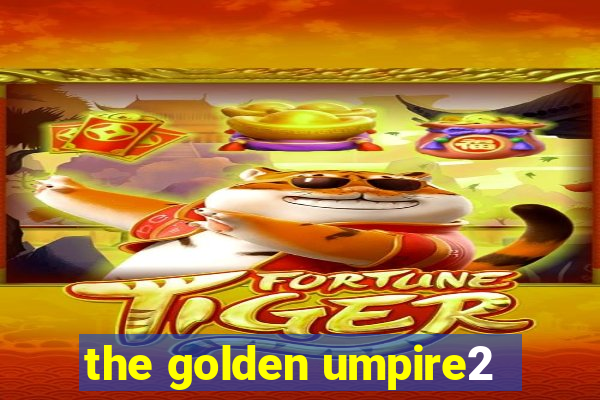 the golden umpire2