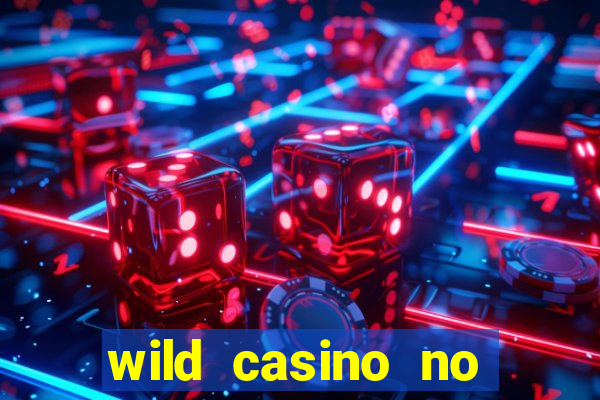 wild casino no deposit bonuses