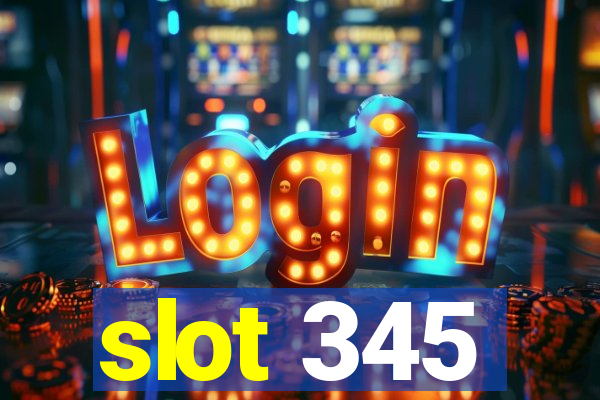 slot 345