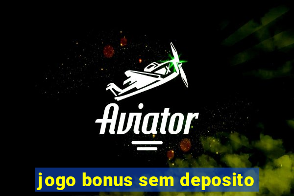 jogo bonus sem deposito