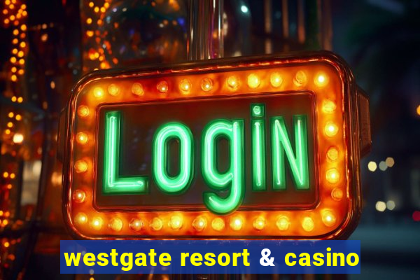 westgate resort & casino