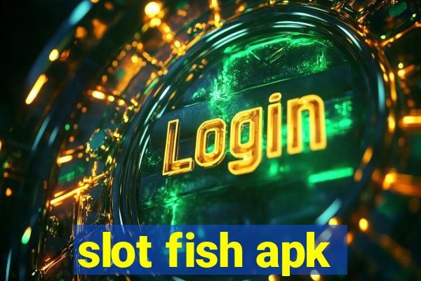 slot fish apk