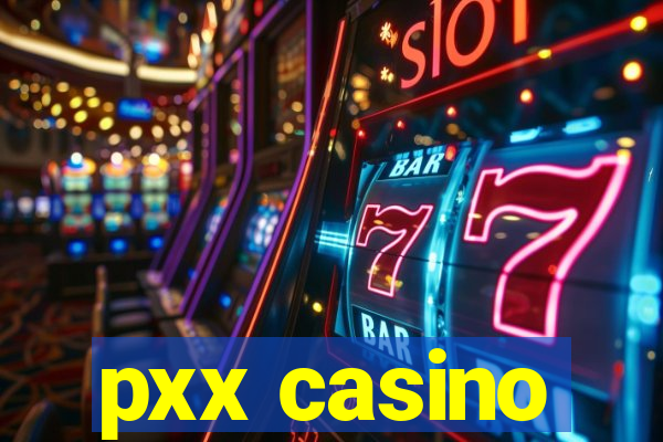 pxx casino