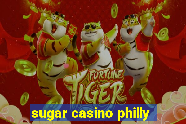 sugar casino philly