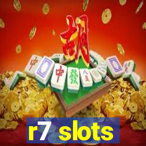 r7 slots