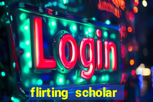 flirting scholar slot demo