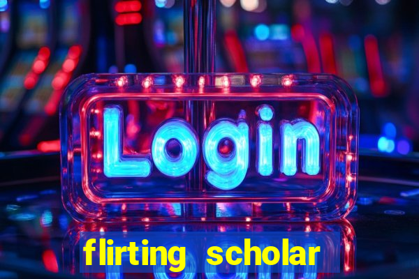 flirting scholar slot demo