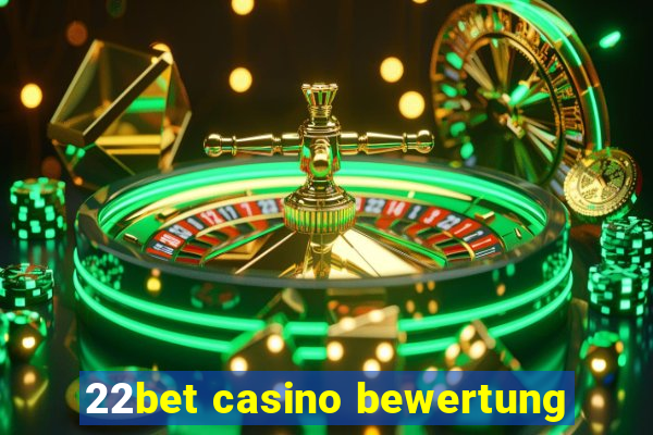 22bet casino bewertung