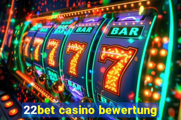 22bet casino bewertung