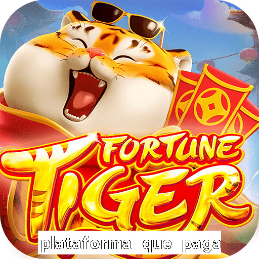 plataforma que paga fortune tiger