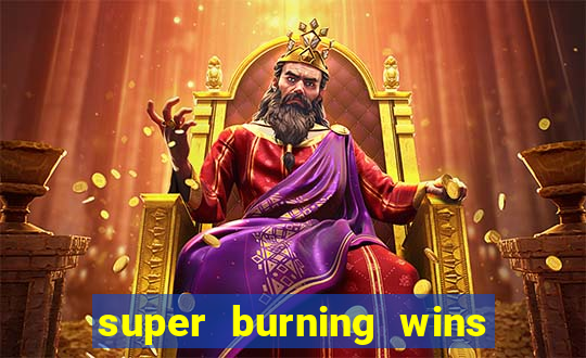 super burning wins classic 5 lines slot