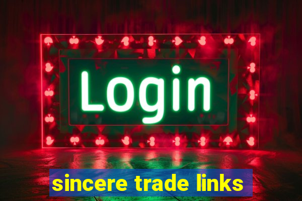 sincere trade links