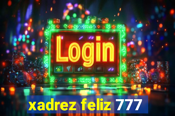 xadrez feliz 777