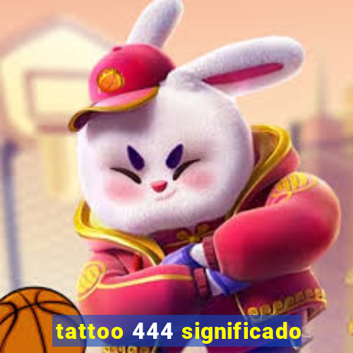 tattoo 444 significado