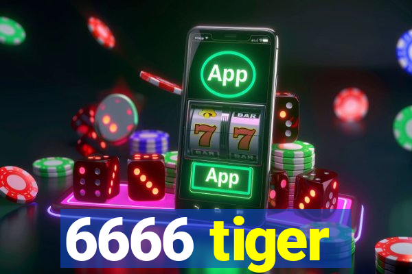 6666 tiger