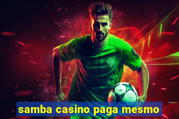 samba casino paga mesmo