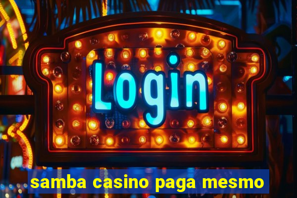 samba casino paga mesmo