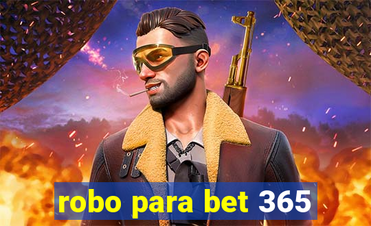 robo para bet 365